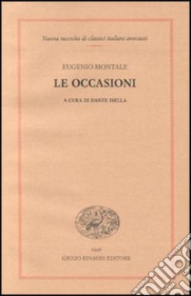 Le occasioni libro di Montale Eugenio; Isella D. (cur.)