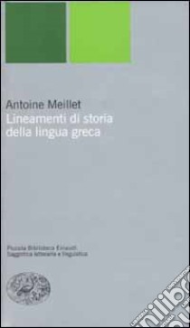 Lineamenti di storia della lingua greca libro di Meillet Antoine