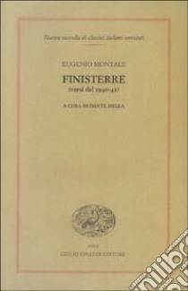 Finisterre (versi del 1940-42) libro di Montale Eugenio; Isella D. (cur.)