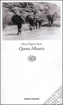 Quota Albania libro di Rigoni Stern Mario