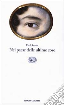 Nel paese delle ultime cose libro di Auster Paul