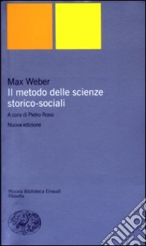 Il metodo delle scienze storico-sociali libro di Weber Max; Rossi P. (cur.)