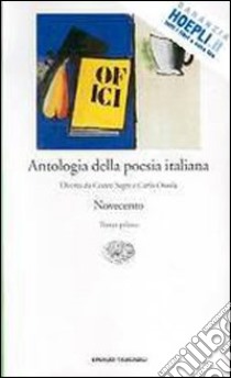 Antologia della poesia italiana. Vol. 8: Novecento libro di Segre C. (cur.); Ossola C. (cur.)