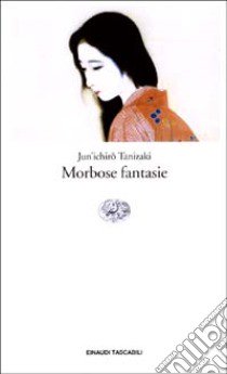 Morbose fantasie libro di Tanizaki Junichiro; Mottola C. (cur.)