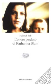 L'Onore perduto di Katharina Blum libro di Böll Heinrich