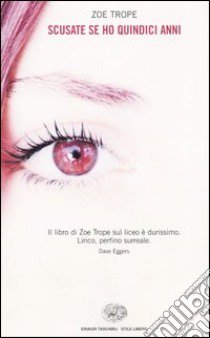 Scusate se ho quindici anni libro di Trope Zoe