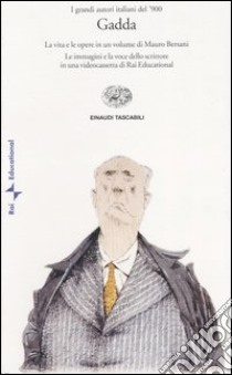 Carlo Emilio Gadda. Con videocassetta libro di Bersani Mauro