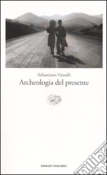 Archeologia del presente libro di Vassalli Sebastiano