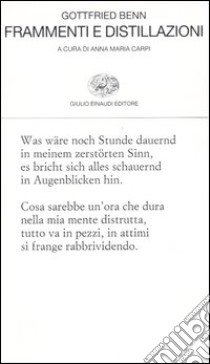 Frammenti e distillazioni. Testo tedesco a fronte libro di Benn Gottfried; Carpi A. M. (cur.)