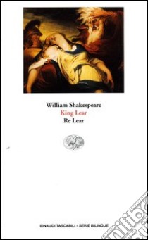King Lear-Re Lear libro di Shakespeare William; Bertinetti P. (cur.)