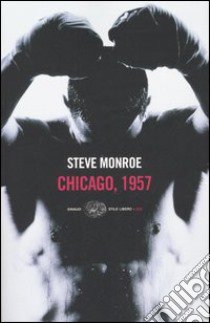 Chicago, 1957 libro di Monroe Steve