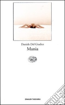 Mania libro di Del Giudice Daniele