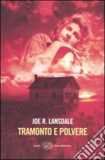 Tramonto e polvere libro di Lansdale Joe R.