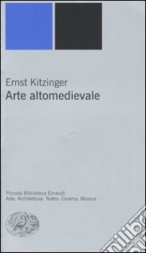 Arte altomedievale libro di Kitzinger Ernst; Crivello F. (cur.)