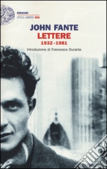 Lettere 1932-1981 libro di Fante John; Cooney S. (cur.)