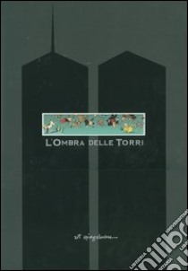 L'ombra delle torri libro di Spiegelman Art