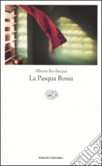 La Pasqua rossa libro di Bevilacqua Alberto