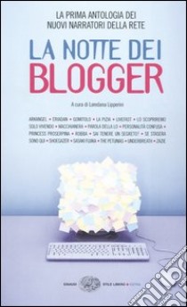 La notte dei blogger libro di Lipperini L. (cur.)