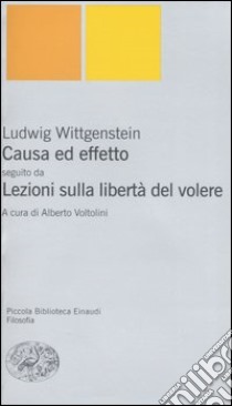 Causa ed effetto-Lezioni sulla libertà del volere libro di Wittgenstein Ludwig; Voltolini A. (cur.)