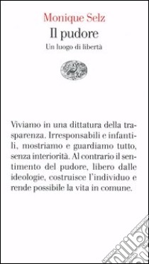 Il pudore. Un luogo di libertà libro di Selz Monique