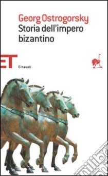 Storia dell'impero bizantino libro di Ostrogorsky Georg