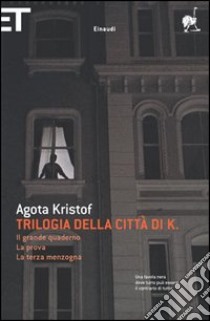 Trilogia della città di K. libro di Kristof Agota