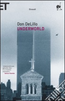 Underworld libro di DeLillo Don