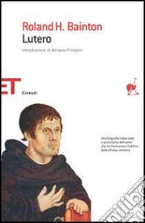 Lutero libro di Bainton Roland H.