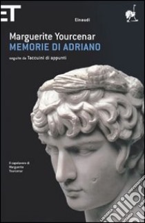 Memorie di Adriano. Seguite da Taccuini di appunti libro di Yourcenar Marguerite; Storoni Mazzolani L. (cur.)