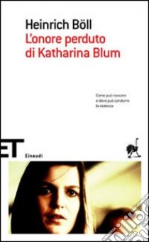 L'onore perduto di Katharina Blum libro di Böll Heinrich