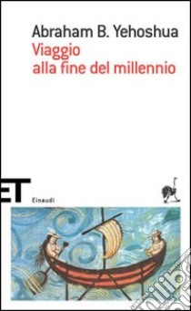 Viaggio alla fine del millennio libro di Yehoshua Abraham B.