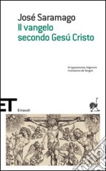 Il Vangelo secondo Gesù Cristo libro di Saramago José