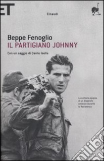 Il partigiano Johnny libro di Fenoglio Beppe