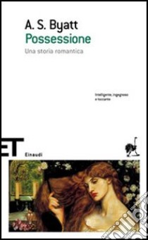 Possessione. Una storia romantica libro di Byatt Antonia Susan; Nadotti A. (cur.); Galuzzi F. (cur.)