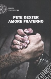 Amore fraterno libro di Dexter Pete