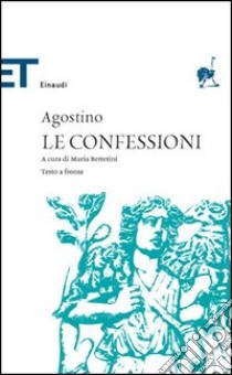 Le confessioni. Testo latino a fronte libro di Agostino (sant'); Bettetini M. (cur.)