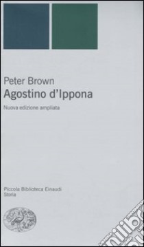 Agostino d'Ippona libro di Brown Peter