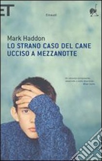 Lo strano caso del cane ucciso a mezzanotte libro di Haddon Mark