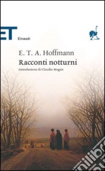 Racconti notturni libro di Hoffmann Ernst T. A.; Magris C. (cur.)