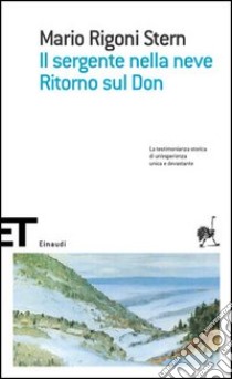 Il sergente nella neve-Ritorno sul Don libro di Rigoni Stern Mario