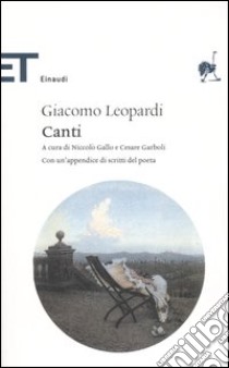 I canti libro di Leopardi Giacomo; Gallo N. (cur.); Garboli C. (cur.)