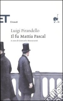 Il fu Mattia Pascal libro di Pirandello Luigi; Mazzacurati G. (cur.)