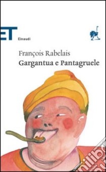 Gargantua e Pantagruele libro di Rabelais François