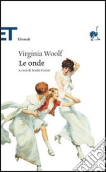 Le onde libro di Woolf Virginia; Fusini N. (cur.)