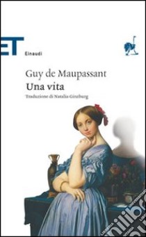 Una vita libro di Maupassant Guy de