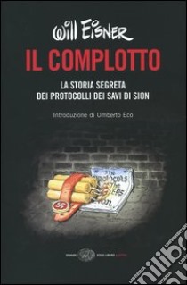 Il complotto. La storia segreta dei protocolli dei Savi di Sion libro di Eisner Will