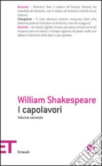 I capolavori. Vol. 2 libro di Shakespeare William