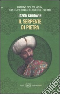 Il serpente di pietra libro di Goodwin Jason