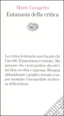 Eutanasia della critica libro di Lavagetto Mario