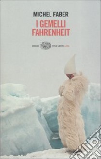 I gemelli Fahrenheit libro di Faber Michel